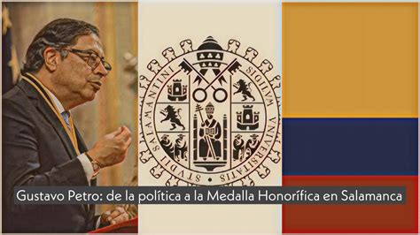 Gustavo Petro De La Pol Tica A La Medalla Honor Fica En Salamanca