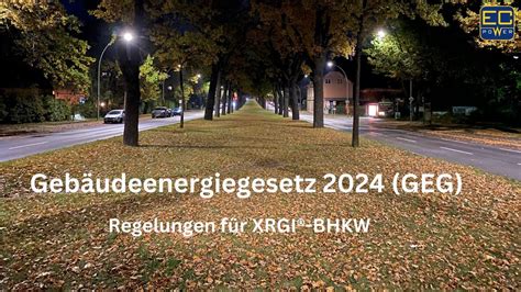 Geb Udeenergiegesetz Geg Regeln F R Xrgi Bhkw Youtube