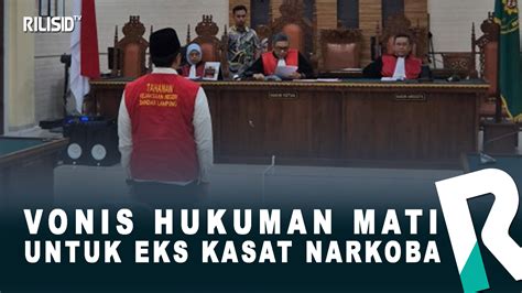 Vonis Hukuman Mati Untuk Eks Kasat Narkoba Rilisid Tv