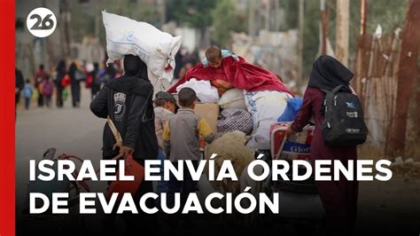 Israel Env A Rdenes De Evacuaci N A Unos Gazat Es Del Este De