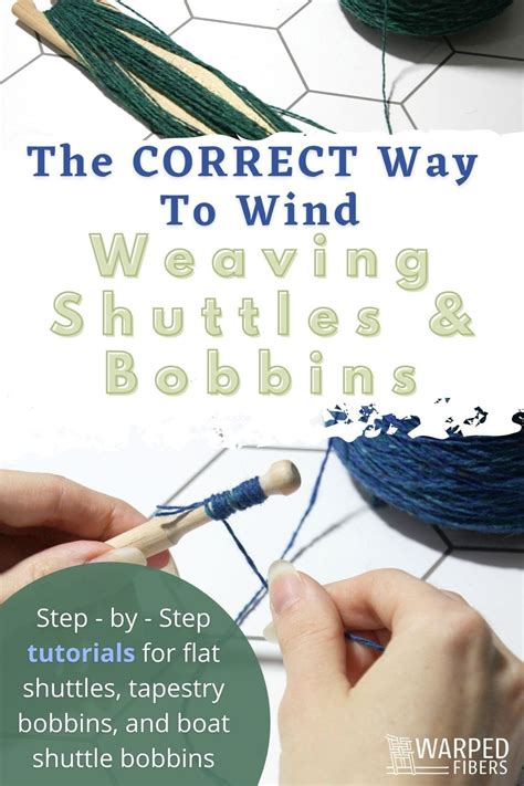 How To Wind Weaving Shuttles And Bobbins To Maximize Their Potential