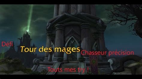 Mes Try Sur La Tour Des Mages Chasseur Pr Ci Youtube