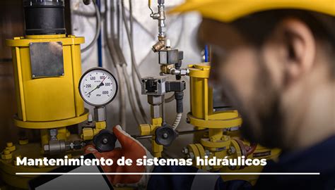 Importancia Del Mantenimiento De Sistemas Hidráulicos