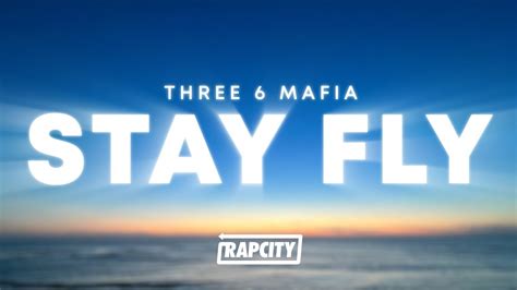 Three 6 Mafia Stay Fly Lyrics Youtube