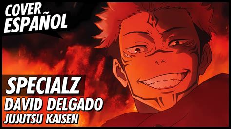 Specialz Jujutsu Kaisen Season 2 Opening 4 Specialz Cover En Español Latino David