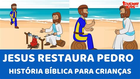 Jesus Restaura Pedro Hist Ria B Blica Para Crian As Youtube