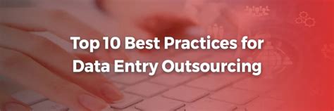 Top 10 Best Practices For Data Entry Outsourcing Rely Services