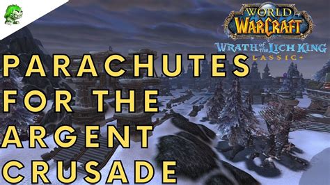 Wotlk Classic Parachutes For The Argent Crusade Youtube