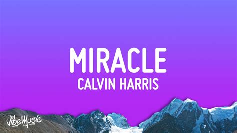 Calvin Harris Ellie Goulding Miracle Lyrics Youtube