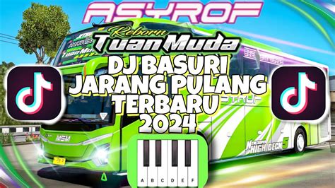 Dj Remix Basuri Jarang Pulang Bus Telolet Asyrof Tuan Muda Jb