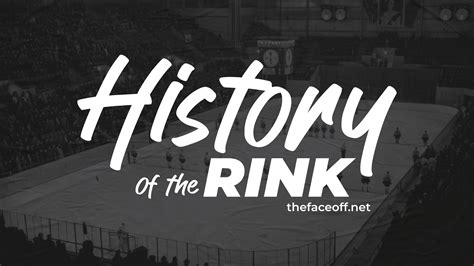 TheFaceoff.net | History of the Rink