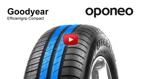 Tyre Goodyear Efficientgrip Compact Summer Tyres Oponeo Youtube