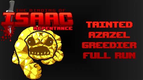 The Binding Of Isaac Repentance Tainted Azazel Greedier Full Run