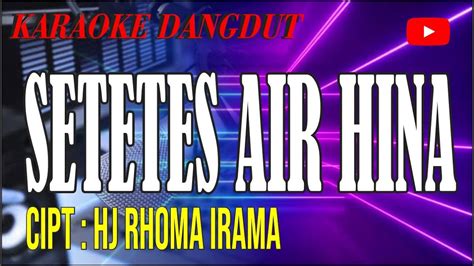 Karaoke Setetes Air Hina Cipt Rhoma Irama YouTube