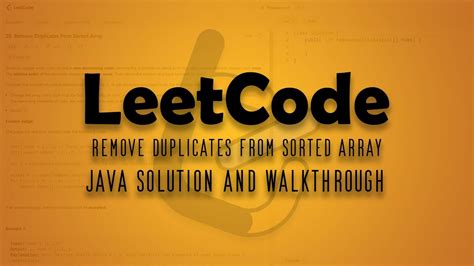 Leetcode Problem 26 Remove Duplicates From Sorted Array Java Solution Walkthrough Youtube