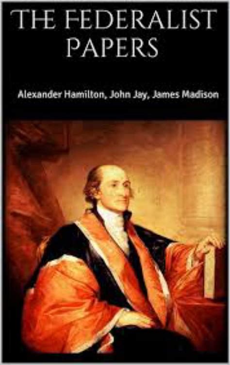 The Federalist Papers Annotated Edition By Alexander Hamilton Goodreads