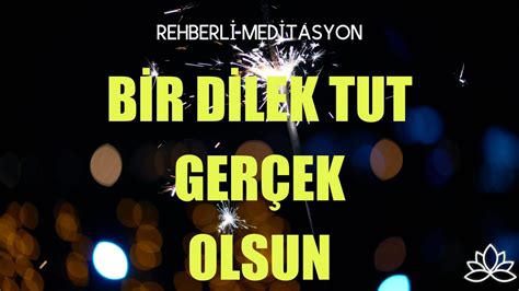 BİR DİLEK TUT GERÇEK OLSUN REHBERLİ MEDİTASYON 963 HZ SOLFEGGIO