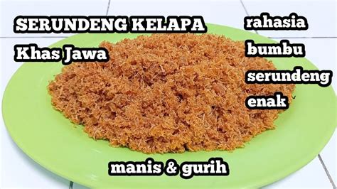 Resep Serundeng Kelapa Manis Dan Gurih Tahan Lama Rahasia Bumbu