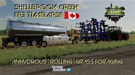 SHELLBROOK CREEK SK EP3 TIMELAPSE ANHYDROUS FS22 FARMING