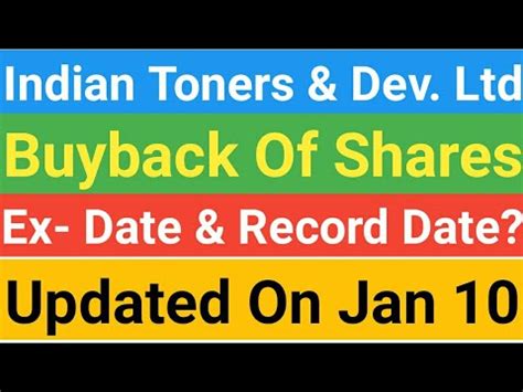 Buyback Of Shares Indian Toners Developers Ltd Ex Record Date