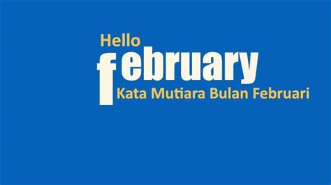 Kata Mutiara Bulan Februari Pilihan Terbaik Untuk Caption Postingan