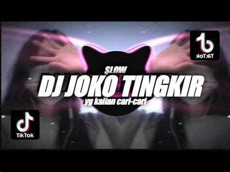 DJ JOKO TINGKIR NGOMBE DAWET SLOW VIRAL TIK TOK REMIX FULLBASS 2022