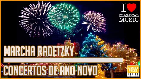 MARCHA RADETZKY CONCERTO DE ANO NOVO 2018 YouTube