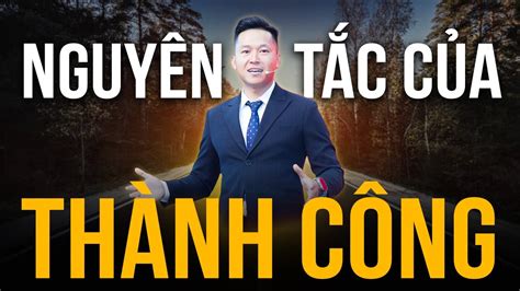 Nguyên Tắc của Thành Công | Nguyễn Xuân Nam - YouTube