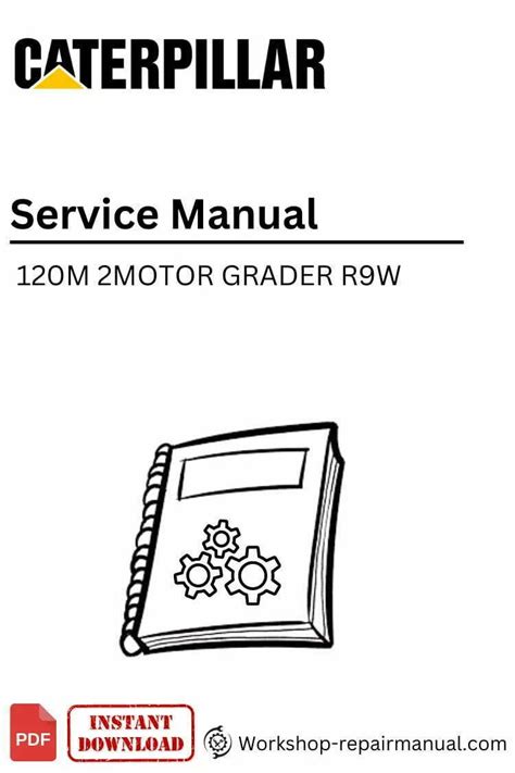 120m 2 Cat Caterpillar Motor Grader Service Repair Manual R9w