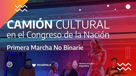 El Cami N Cultural Acompa A La Primera Marcha No Binarie Argentina Gob Ar