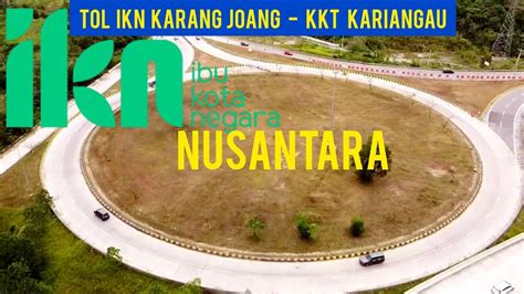 Jalan Tol Ikn Karang Joang Kkt Kariangau April Youtube