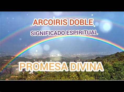 Descubre El Mágico Significado Espiritual Del Arco Iris Doble Una Puerta Hacia La Conexión