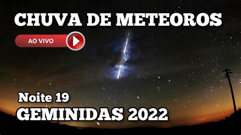 AO VIVO CHUVA DE METEOROS GEMINIDAS A Maior Do Ano Noite 19 YouTube