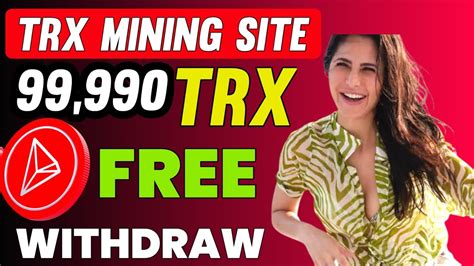 New Tron Trx Cloud Mining Site 2022 Trx New Site Today Trx Mining