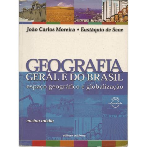 Livro Geografia Geral E Do Brasil Espa O Geogr Fico E Globaliza O