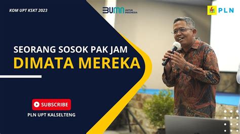 Upt Kskt Sosok Seorang Pak Jam Dimata Mereka Youtube