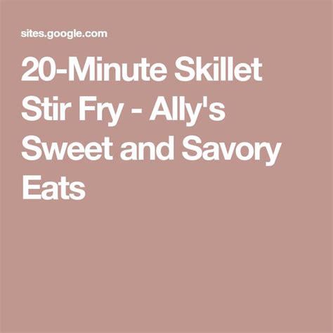 20 Minute Skillet Stir Fry Ally S Sweet And Savory Eats Stir Fry Favorite Recipes Fries