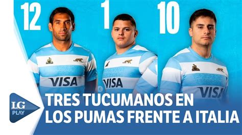 Tres Tucumanos Ser N Titulares En Los Pumas Para Enfrentar A Italia