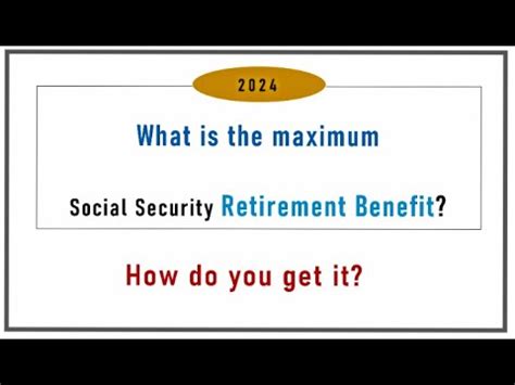 What Is The MAXIMUM Social Security Benefit For 2024 And HOW Do You