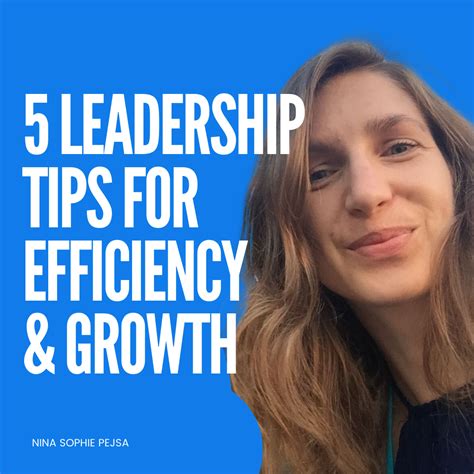 5 Leadership Tips For Efficiency And Growth By Nina Sophie Pejsa Medium