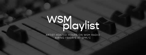 Wsm Playlist Artist Hosted Hours On Wsm Radio Wsm Radio