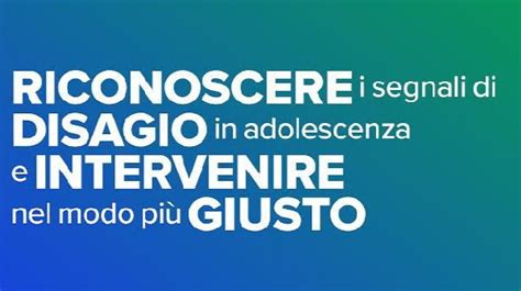 Riconoscere I Segnali Di Disagio In Adolescenza E Intervenire Nel Modo