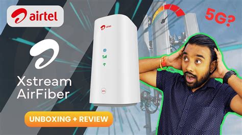 Airtel Air Fiber G Device Unboxing Review India S First Wireless