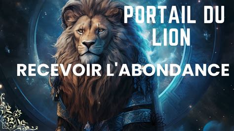 Portail Du Lion Recevoir L Abondance YouTube