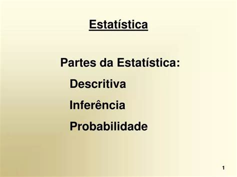 Ppt Estat Stica Partes Da Estat Stica Descritiva Infer Ncia