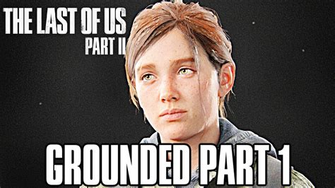 The Last Of Us 2 Grounded Gameplay Walkthrough Part 1 New Game Plus