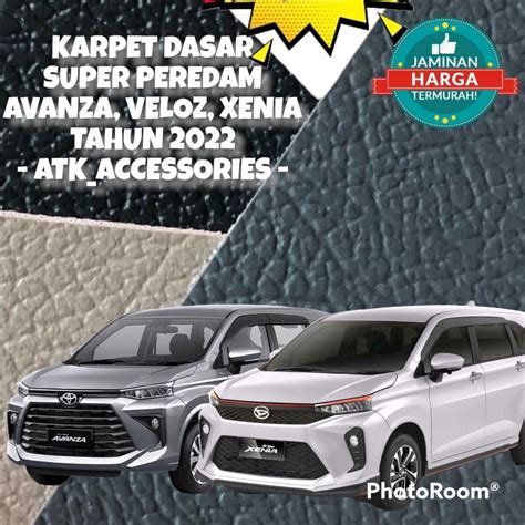 Jual KARPET DASAR MOBIL AVANZA XENIA VELOZ 2022 2023 2024 PEREDAM