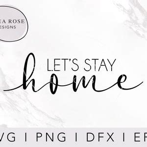 Home Svg Lets Stay Home Svg Stay Home Svg Cricut Cut Files Digital