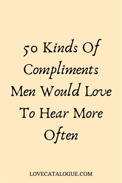 50 Compliments Men Want To Hear Way More Often Compliments For Boyfriend Compliment For Guys