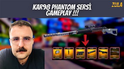 KAR 98 FULL PHANTOM SERİSİ GAMEPLAY ZULA YouTube